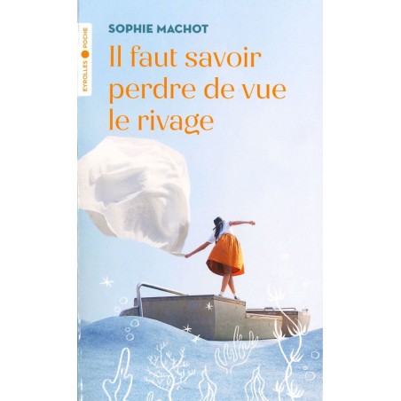 Il faut savoir perdre de vue le rivage