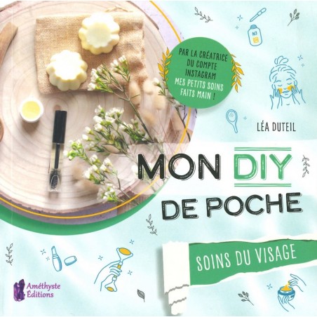 Mon DIY de poche - soins du visage