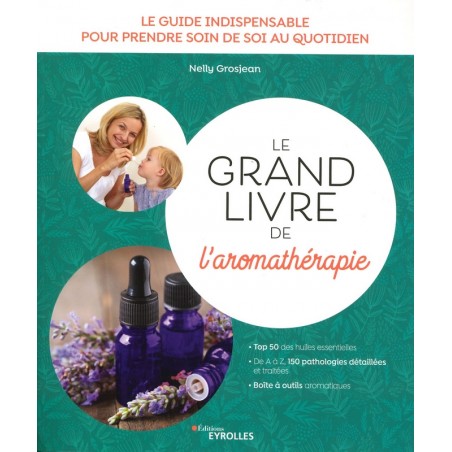 Le Grand livre de l'aromathérapie