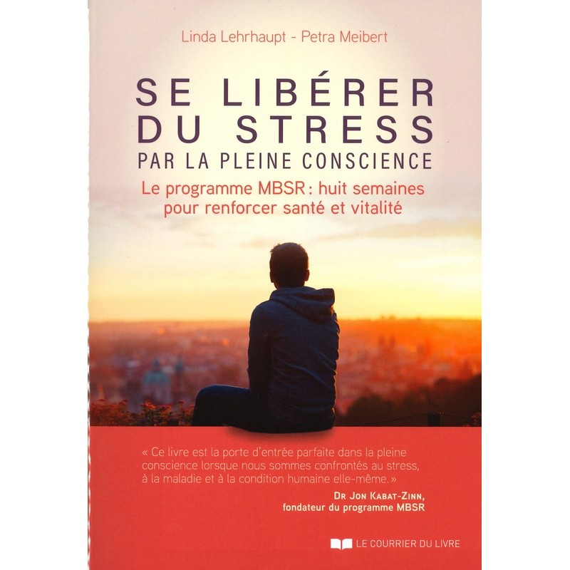 Se libérer du stress par la pleine conscience