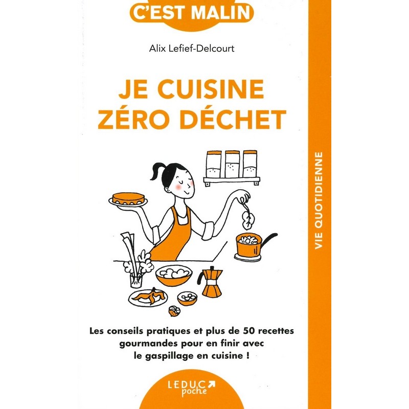 Je cuisine zéro déchet c'est malin