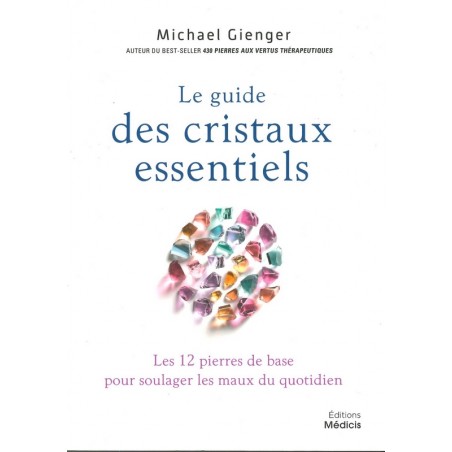 Le Guide des cristaux essentiels