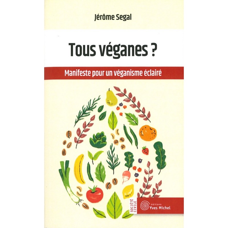 Tous véganes? Manifeste pour un véganisme éclairé