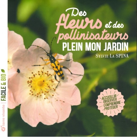 Des fleurs et des pollinisateurs plein mon jardin - épuisé
