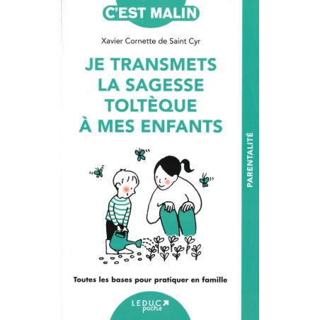 Je transmets la sagesse toltèque à mes enfants