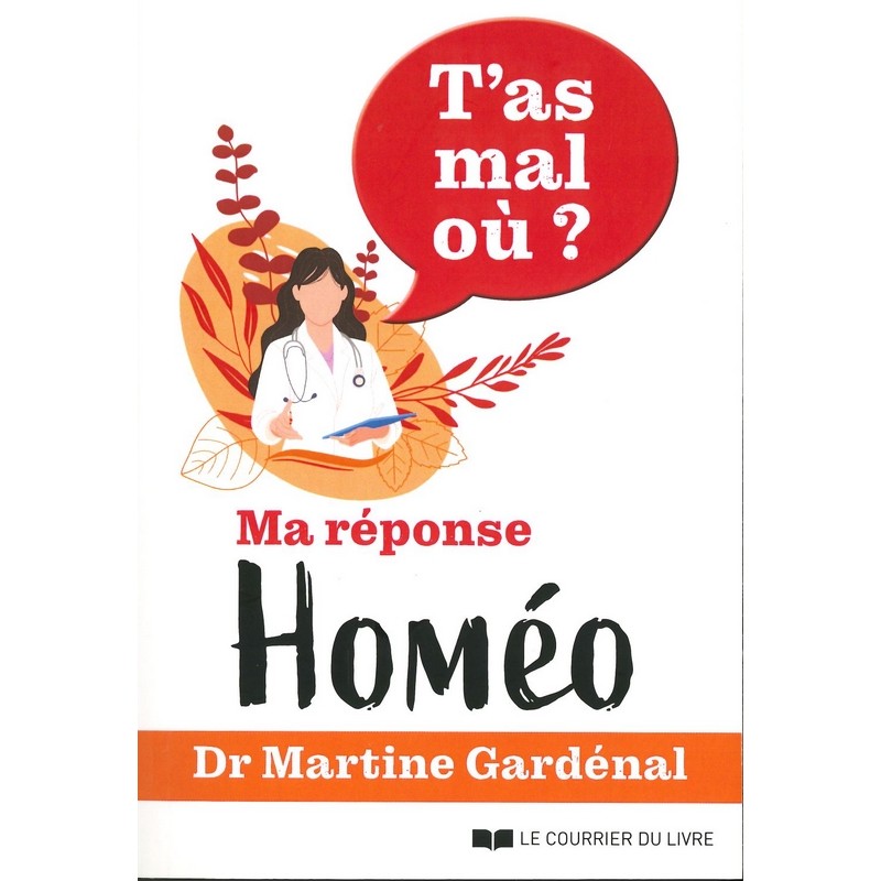 T'as mal où? Ma réponse homéo