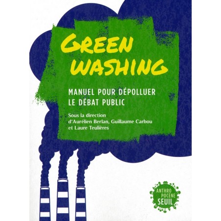 Greenwashing, manuel pour dépolluer le débat public