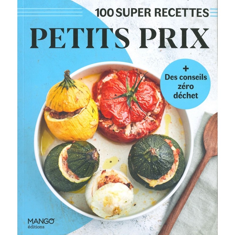 Petits prix 100 super recettes