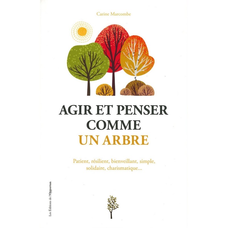 Agir et penser comme un arbre