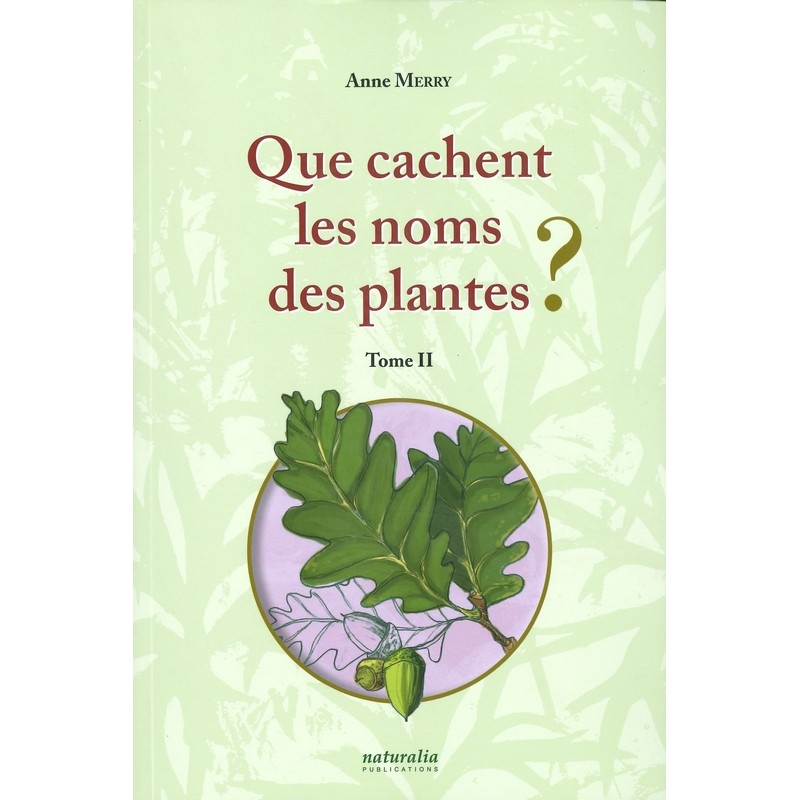 Que cachent le nom des plantes - Tome 2