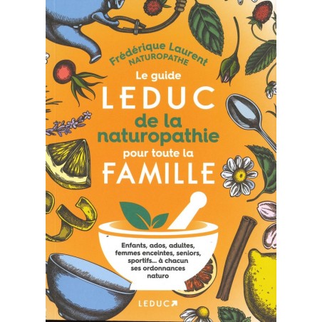 Le Guide Leduc de la naturopathie pour toute la famille