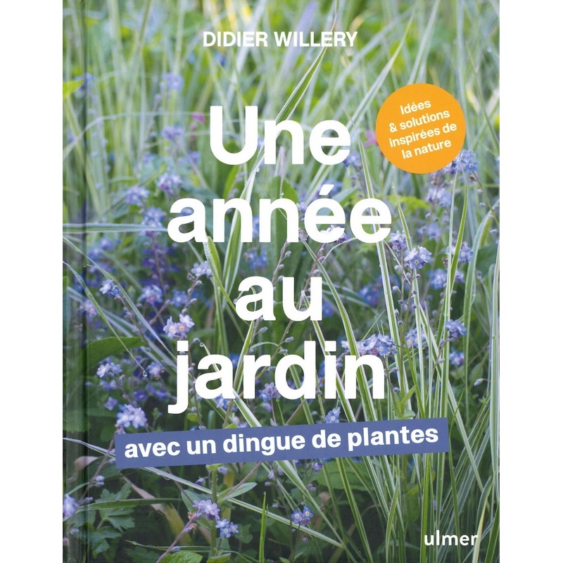 Une année au jardin avec un dingue de plantes