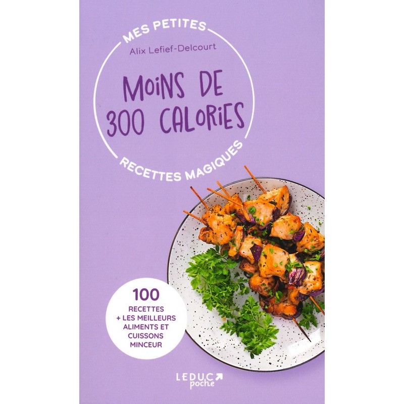 Mes Petites recettes magiques moins de 300 calories