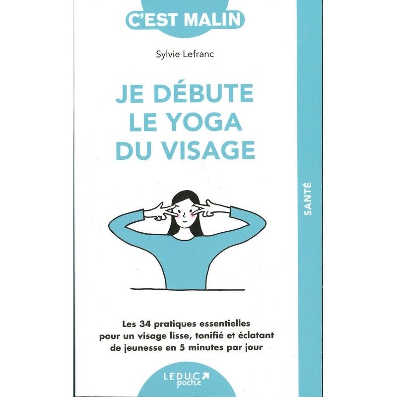 Je débute le yoga du visage c'est malin