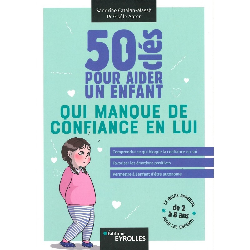 50 clés pour aider un enfant qui manque de confiance en lui