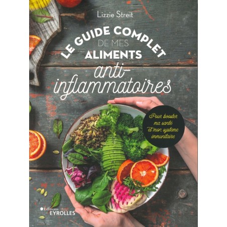 Le Guide complet de mes aliments anti-inflammatoires