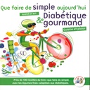 Que faire de simple aujourd'hui Diabétique & Gourmand