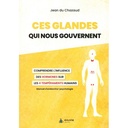 Ces Glandes qui nous gouvernent