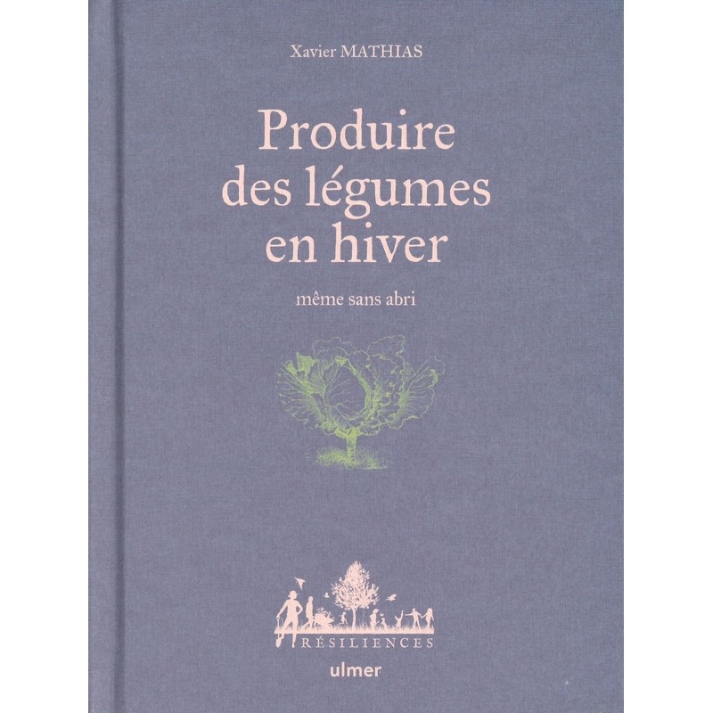 Produire des légumes en hiver - Ulmer