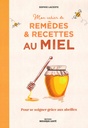 Mon cahier de remèdes & recettes au miel