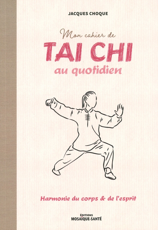 Mon cahier de Tai Chi au quotidien