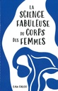 La science fabuleuse du corps des femmes