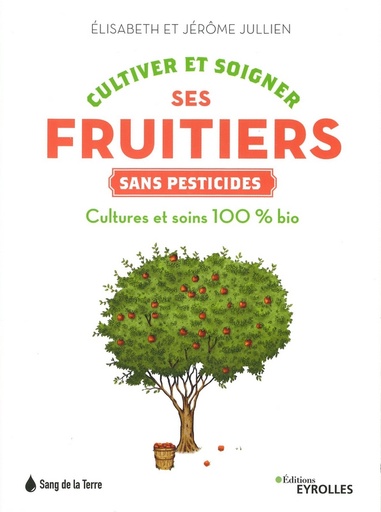 Cultiver et soigner ses fruitiers sans pesticides