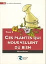 Ces plantes qui nous veulent du bien (Tome 2)