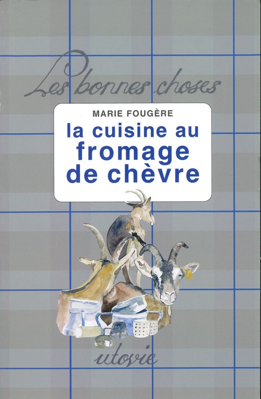 Cuisine au fromage de chèvre - Utovie