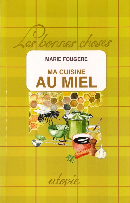 Ma cuisine au miel - Utovie
