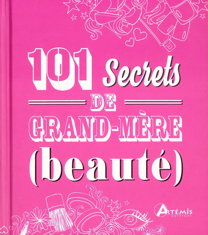 101 Secrets de grand-mère (Beauté)