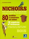 Nichoirs 80 modèles à construire soi-même