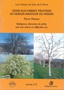 Soins aux arbres fruitiers au verger amateur ou paysan