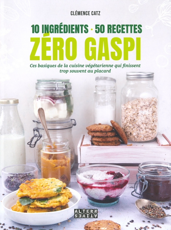 10 ingrédients 50 recettes Zéro gaspi