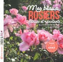 Mes beaux rosiers faciles et résistants