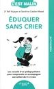 Eduquer sans crier c'est malin - Nelle éd