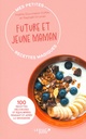 Mes petites recettes magiques future et jeune maman