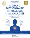 Le grand dictionnaire des malaises et des maladies