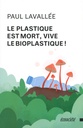 Le plastique est mort, vive le bioplastique!