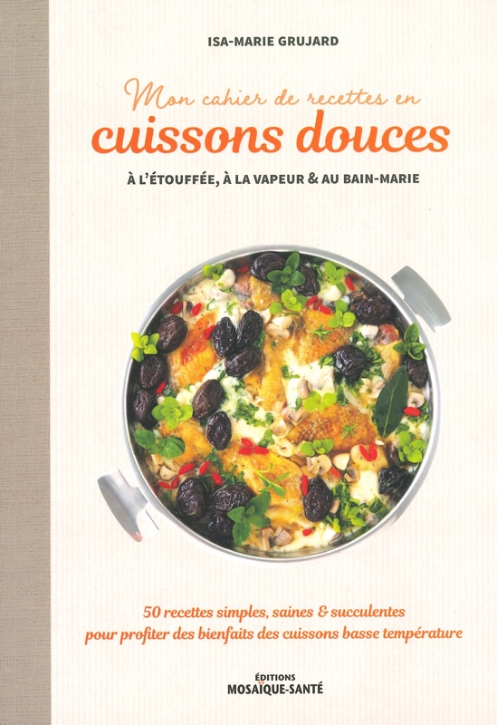 Mon cahier de recettes en cuissons douces