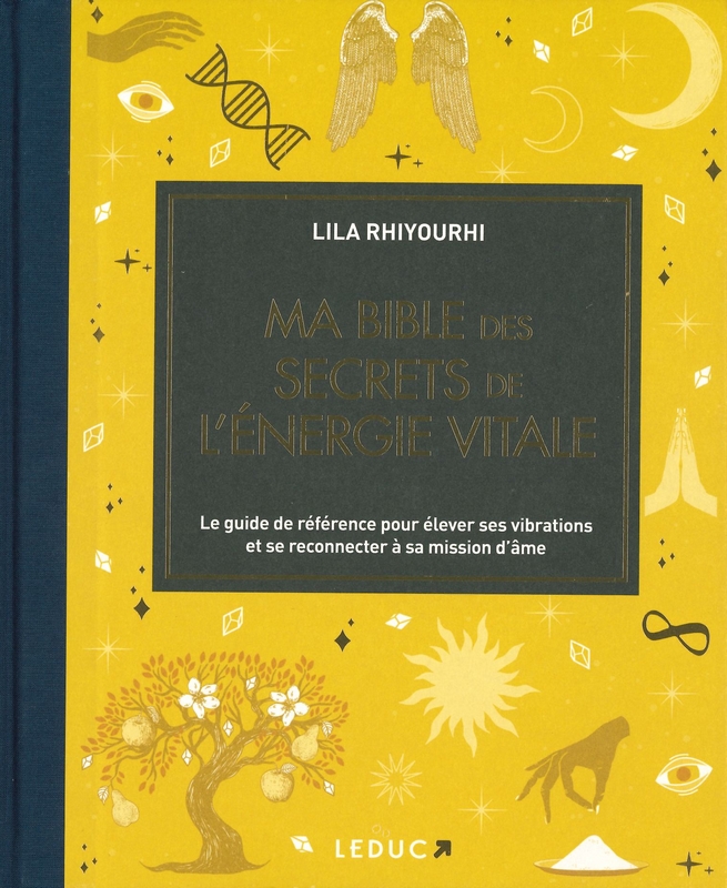 Ma bible des secrets de l'énergie vitale