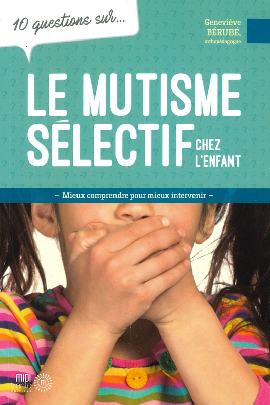 Le mutisme sélectif - 10 questions sur