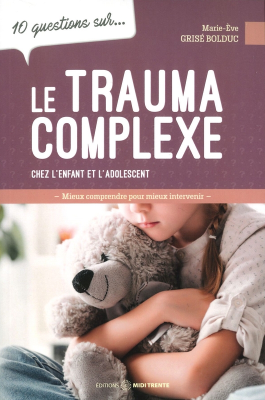 Le trauma complexe - 10 questions sur...