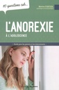 L'anorexie à l'adolescence - 10 questions sur