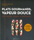 Plats gourmands, vapeur douce