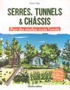 Serres, tunnels et châssis