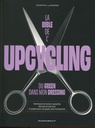 La bible de l'upcycling