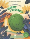 La véritable histoire de Jérémy l'escargot