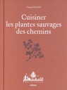 Cuisiner les plantes sauvages des chemins