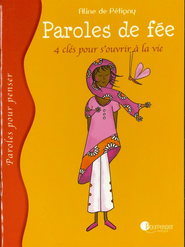 Paroles de fée - 4 clés pour s'ouvrir à la vie